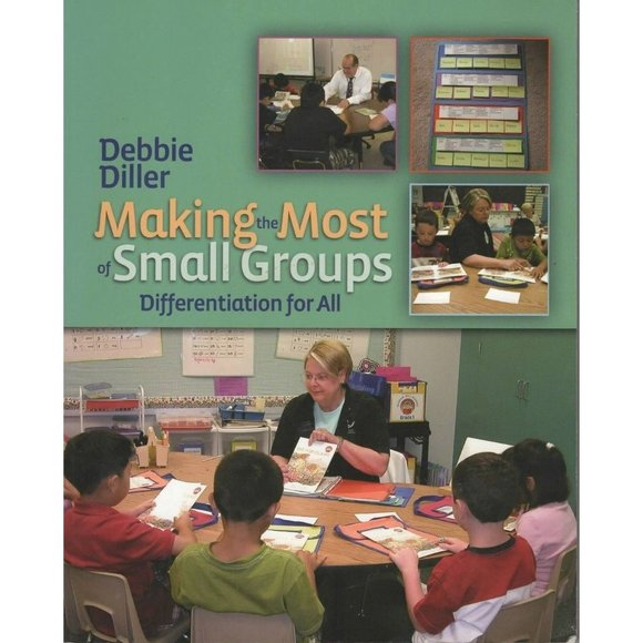 Making the Most of Small Groups Differentiation for All Debbie Diller 2007 - Picture 1 of 2